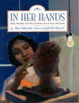 In Her Hands: The Story of Sculptor Augusta Savage by Alan Schroeder